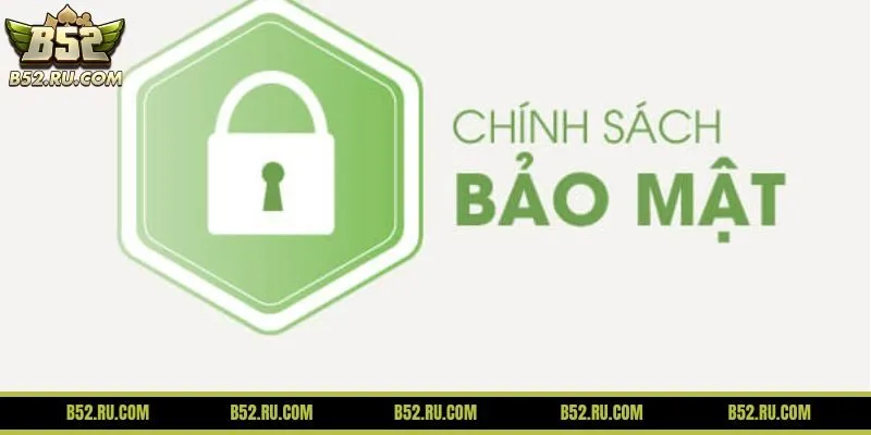 Chính sách bảo mật tại nhà cái B52