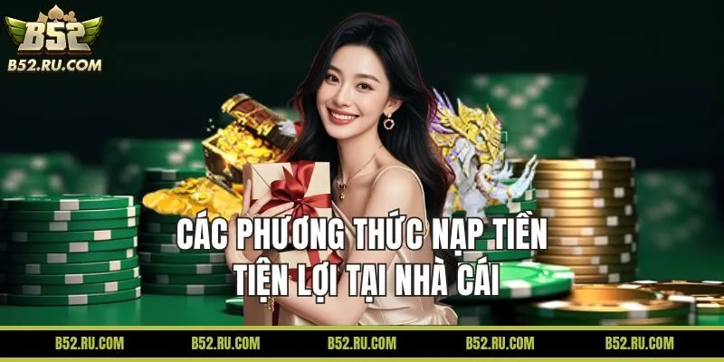 Các phương thức nạp tiền tại nhà cái B52
