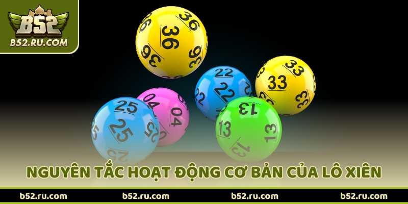 Nguyên tắc hoạt động cơ bản của lô xiên